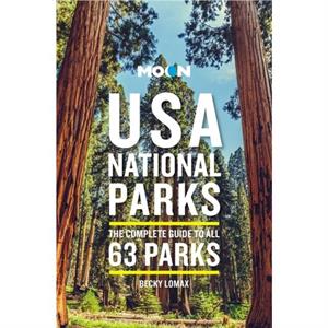 Moon USA National Parks Third Edition by Becky Lomax