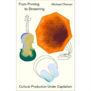 From Printing to Streaming by Michael University of Roehampton Chanan