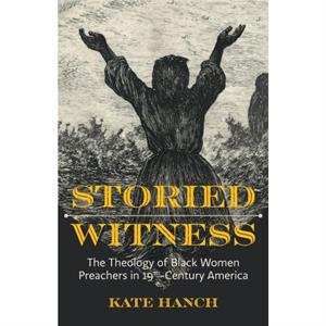 Storied Witness by Kate Hanch