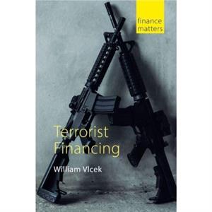 Terrorist Financing by Dr William University of St Andrews Vlcek