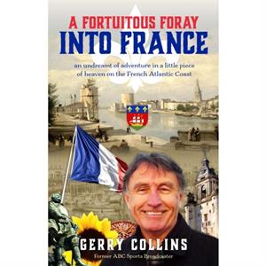 A Fortuitous Foray into France by Gerry Collins