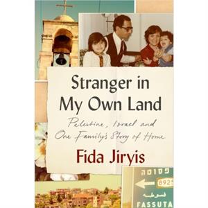 Stranger in My Own Land by Fida Jiryis