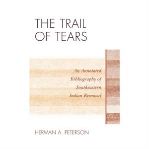 The Trail of Tears by Herman A. Peterson