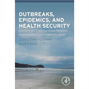 Outbreaks Epidemics and Health Security by Kirk & Aoife Medical Doctor & Ireland