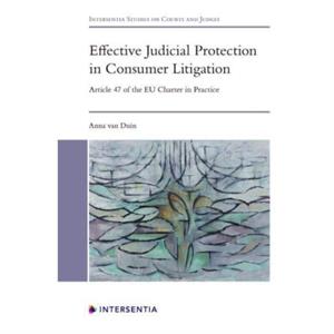 Effective Judicial Protection in Consumer Litigation by Anna van Duin