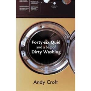 FortySix Quid and a Bag of Dirty Washing by Andy Reader Croft