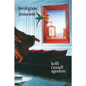 Hourglass Museum by Kelli Russell Agodon