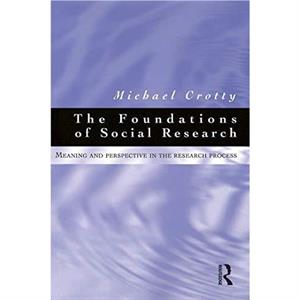 Foundations of Social Research by Michael Crotty