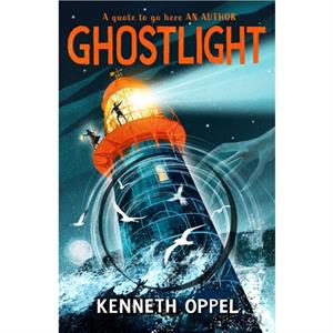 Ghostlight by Kenneth Oppel