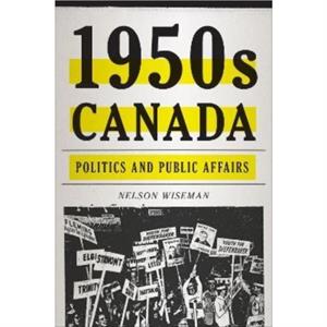 1950s Canada by Nelson Wiseman