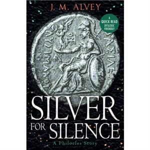 Silver For Silence by J M Alvey