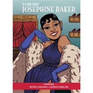 Its Her Story Josephine Baker A Graphic Novel by Lauren Gamble