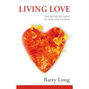 Living Love by Barry Long