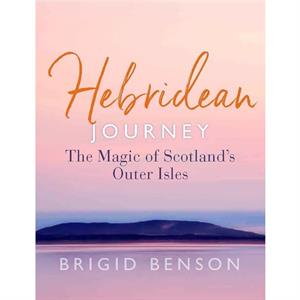 Hebridean Journey by Brigid Benson