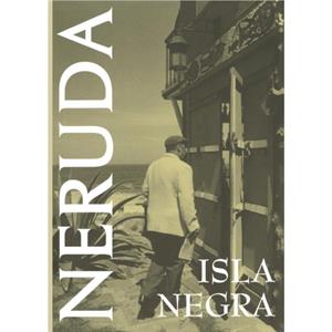 Isla Negra by Pablo Neruda
