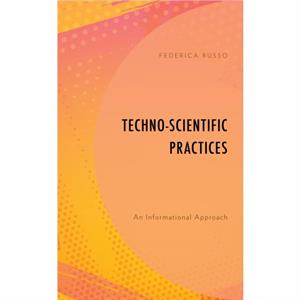 TechnoScientific Practices by Russo & Federica & Assistant Professor & Univ