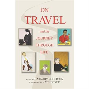 On Travel and the Journey Through Life by Kate Boxer