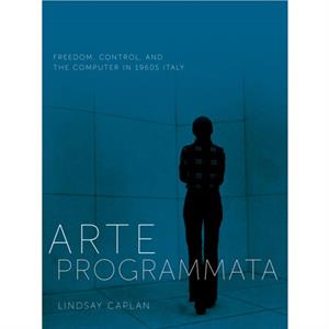 Arte Programmata by Lindsay Caplan