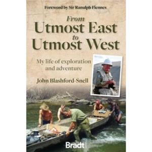 From Utmost East to Utmost West by John BlashfordSnell