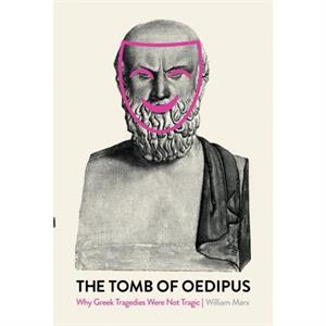 The Tomb of Oedipus by William Marx