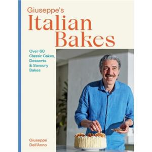 Giuseppes Italian Bakes by Giuseppe DellAnno