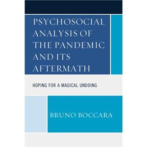 Psychosocial Analysis of the Pandemic and Its Aftermath by Bruno Boccara