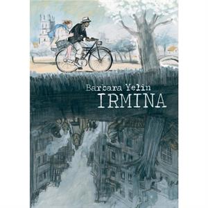 Irmina by Barbara Yelin