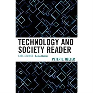 Technology and Society Reader by Peter B. Heller