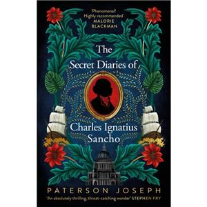 The Secret Diaries of Charles Ignatius Sancho by Paterson Joseph