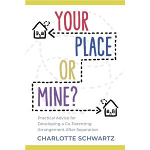 Your Place or Mine by Charlotte Schwartz