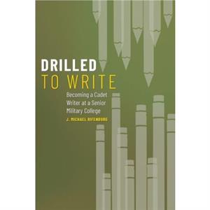 Drilled to Write by J. Michael Rifenburg