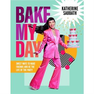 Bake My Day by Katherine Sabbath