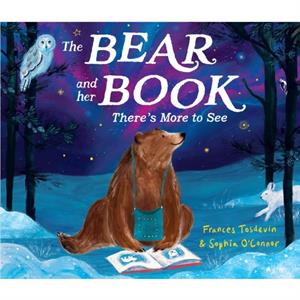 The Bear and Her Book Theres More To See by Frances Tosdevin