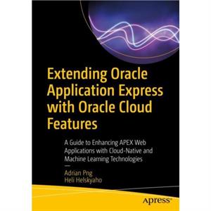 Extending Oracle Application Express with Oracle Cloud Features by Heli Helskyaho
