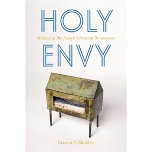 Holy Envy by Maeera Shreiber