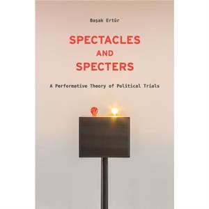 Spectacles and Specters by Basak Ertur