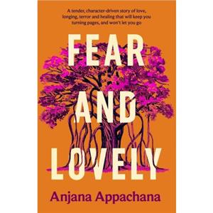 Fear and Lovely by Anjana Appachana