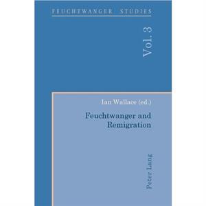 Feuchtwanger and Remigration by Ian Wallace