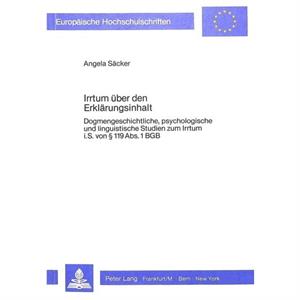 Irrtum Ueber Den Erklaerungsinhalt by Angela Sacker