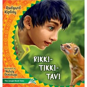 Rikki Tikki Tavi by Rudyard Joseph Kipling