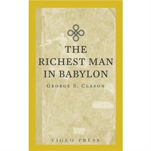 The Richest Man In Babylon by George S Clason