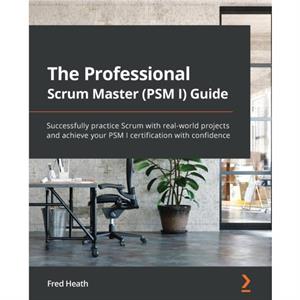 The Professional Scrum Master Guide by Fred Heath