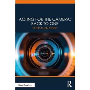 Acting for the Camera Back to One by Peter Allen Stone