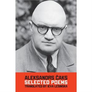 Selected Poems by Aleksandrs Caks