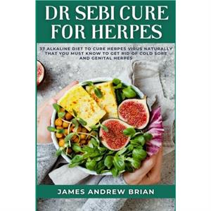 Dr Sebi Cure For Herpes by James Andrew Brian