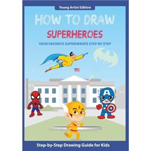 How to Draw Superheroes by Thomas Media