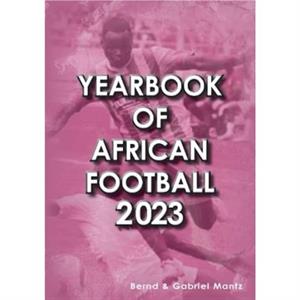 Yearbook of African Football 2023 by Bernd Mantz