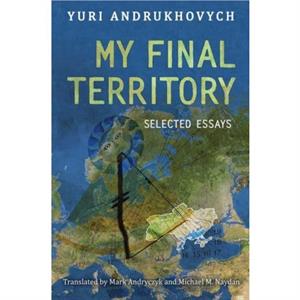 My Final Territory by Yuri Andrukhovych