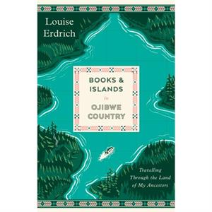 Books and Islands in Ojibwe Country by Louise Erdrich