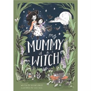 My Mummy is a Witch by Helena Garcia